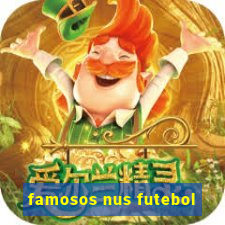 famosos nus futebol